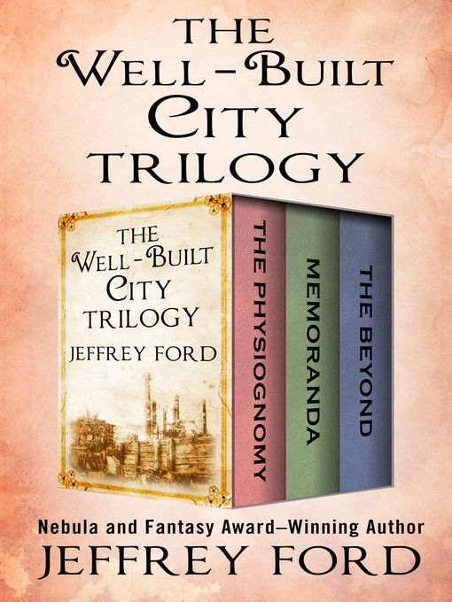Title details for The Well-Built City Trilogy by Jeffrey Ford - Available